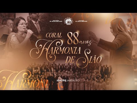 AO VIVO | ENCERRAMENTO - 88 ANOS DO CORAL HARMONIA DE SIÃO | 14/12/2025 | IEADPE - JABOATÃO
