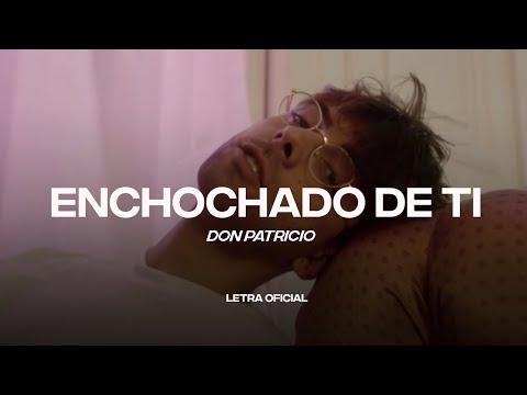 Don Patricio - Enchochado de Ti (Lyric Video) | CantoYo