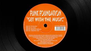 Funk Foundation - Get With the Music (Vocal Mix) [2002]