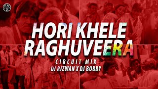 Hori Khele Raghuveera (Circuit Mix)  Dj Rizwan X D