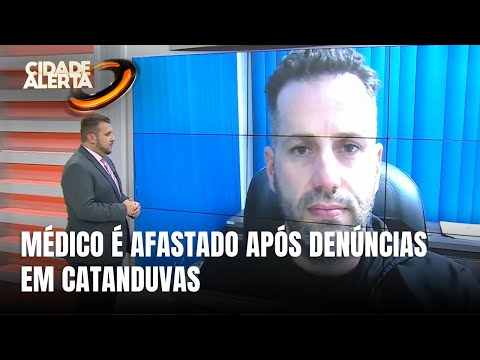 Médico é afastado por suspeita de abusos sexuais em Catanduvas