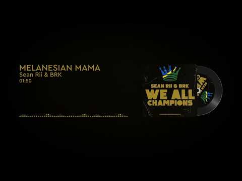Sean Rii & BRK - Melanesian Mama (Official Audio)
