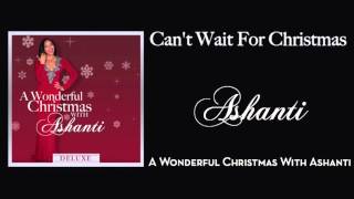 Ashanti- Can&#39;t Wait For Christmas