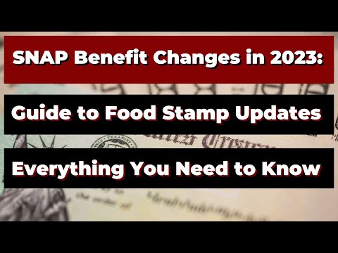 New SNAP Changes in 2023  A Comprehensive Guide to Food Stamp Updates