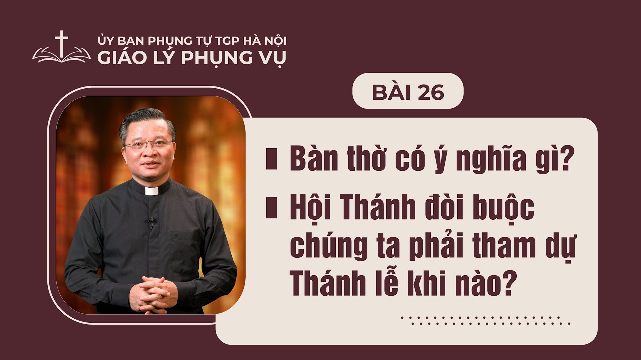 Bài 26 - Giáo lý Phụng vụ