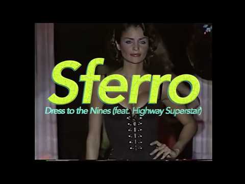 Sferro - Dress to the Nines feat Highway Superstar