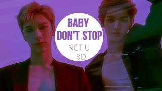 NCT U (엔시티 유) - BABY DON'T STOP ( 베이비 돈트 스톱) [8D USE HEADPHONES] 🎧