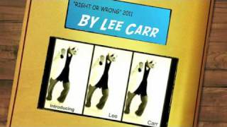 2011 Lee Carr "RIGHT OR WRONG" Fan appreciation vid