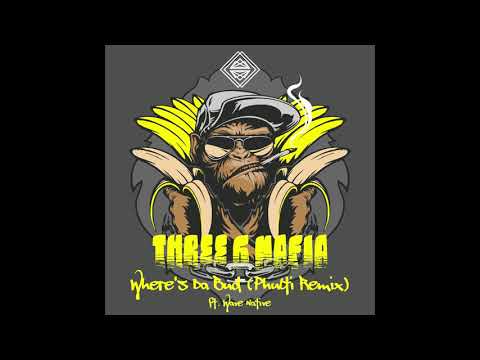 Three 6 Mafia - Where's Da Bud (Phulti Remix)