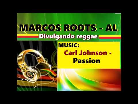DIVULGANDO: Carl Johnson - Passion / MARCOS ROOTS - AL