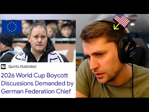 American reacts to Europeans planning to BOYCOTT FIFA World Cup in America