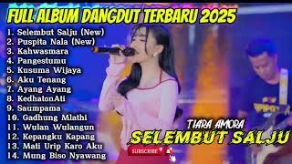 Download lagu SELEMBUT SALJU - TIARA AMORA FULL ALBUM DANGDUT TERBARU 2025 mp3