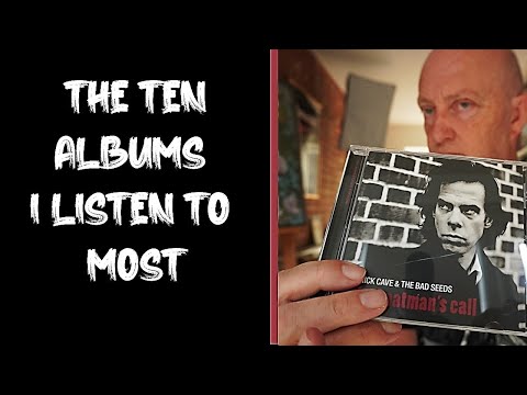 The Ten Albums I Listen to the Most