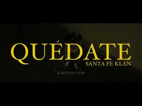 Santa Fe Klan - Quédate (Video Oficial)