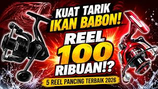 Download lagu 5 Reel Pancing 100 Ribuan Terbaik 2026, Murah Tapi Kualitas Bikin Kaget! mp3