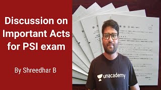 Discussion on important acts for PSI exam | KPSC / SDA / FDA / PSI / KAS | Shreedhar B video