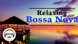 Relaxing Bossa Nova Guitar Music - Chill Out Music For Study, Work - Background Music