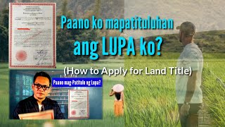 Paano MagPatitulo ng Lupa | Step-by-step Explanation How to Apply for Land Titling