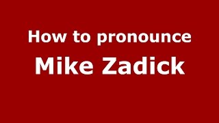 How to pronounce Mike Zadick