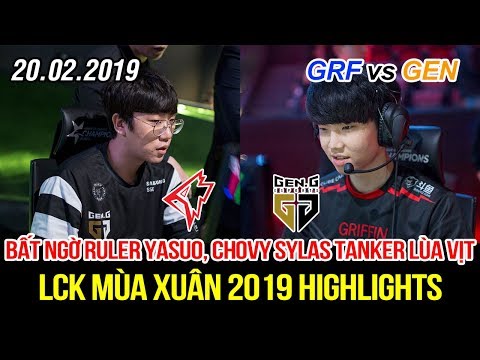 [LCK 2019] GRF vs GEN Game 1 Highlights | Bất ngờ Ruler Yasuo, vị thần tanker Sylas trong tay Chovy