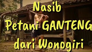 preview picture of video 'NASIB seorang petani GANTENG asal GIRIWOYO, WONOGIRI, JAWA TENGAH'