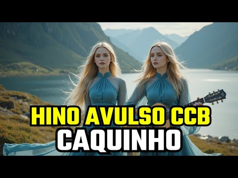 Hino Avulso CCB - CAQUINHO