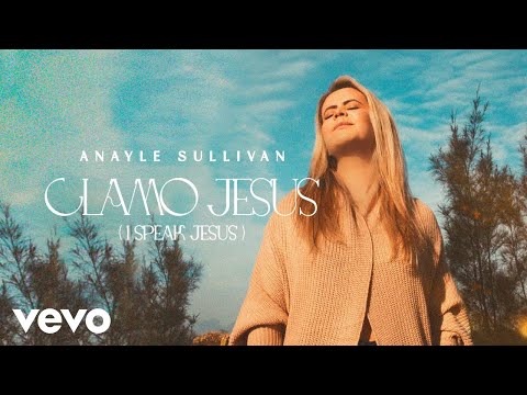 Anayle Sullivan - Clamo Jesus (I Speak Jesus) (Visualizer)