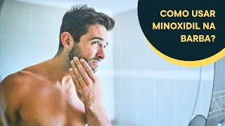 Como usar minoxidil na barba?