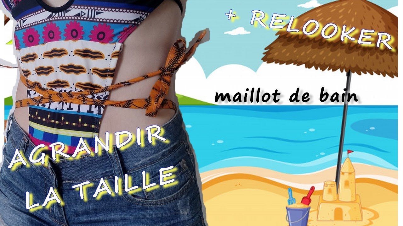 JE RELOOKE ET AGRANDIS DES MAILLOTS DE BAIN !