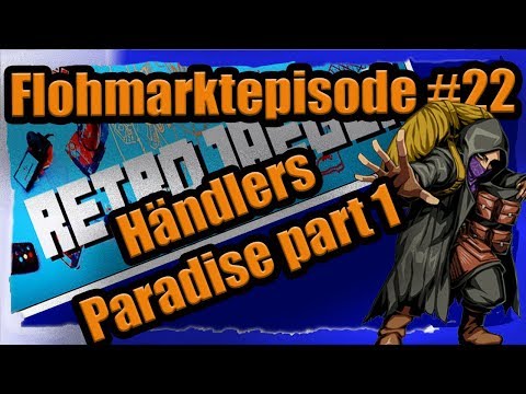 RetroJaeger Flohmarktfolge Episode 22 - Händlers Paradise Teil 1