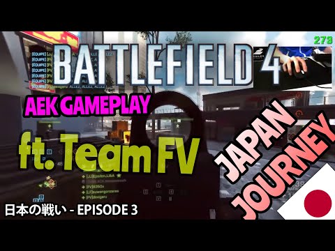 BF4 jikA - 🇯🇵 Japan Journey ft. Team FV (AEK gameplay) #3