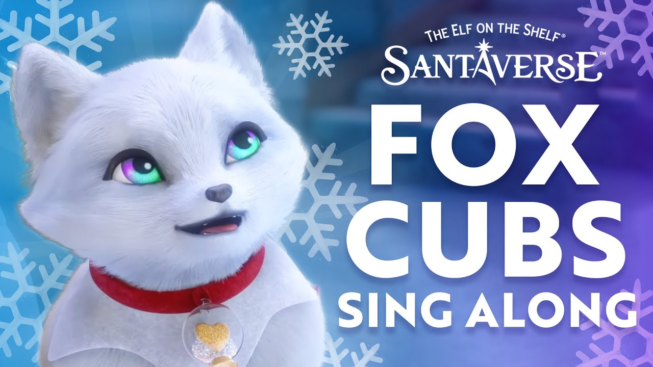 Sing-Along Version: “Fox Cubs Song” from the Elf Pets: A Fox Cub's Christmas Tale