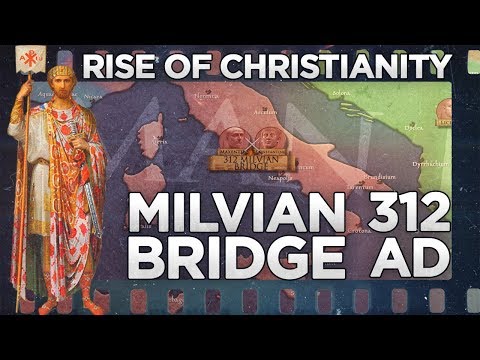 Milvian Bridge 312 - Rise of Christianity DOCUMENTARY