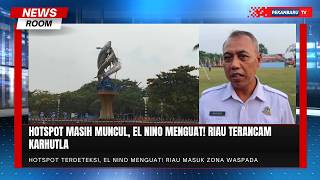 El Nino Menguat, Riau Dihantui Ancaman Karhutla