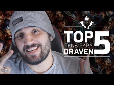 TOP 5 - Itens mais importantes para Draven com BrTT