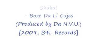 Shakal - Boze Da Li Cujes ( Produced by Da N.V.U. )