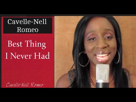 Cavelle-Nell Romeo/Best Thing I never Had Cover/ Beyonce