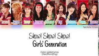 Girls' Generation - Show! Show! Show! (Han|Rom|Eng) [Color coded] Lyrics