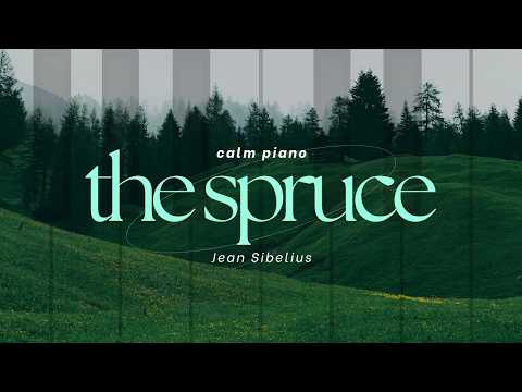 Sibelius – The Spruce 🌲 A Nostalgic Piece for Piano