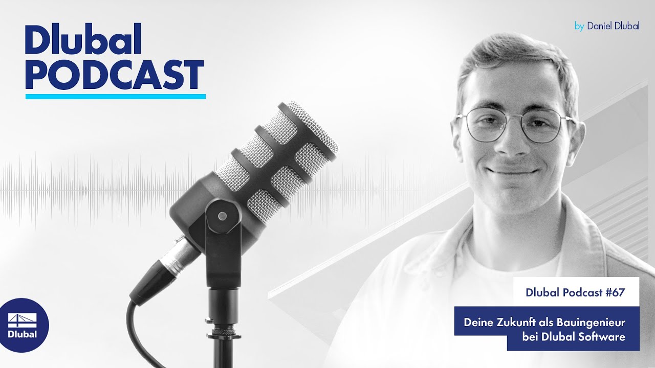 Dlubal Podcast | #67 Deine Zukunft als Bauingenieur bei Dlubal Software