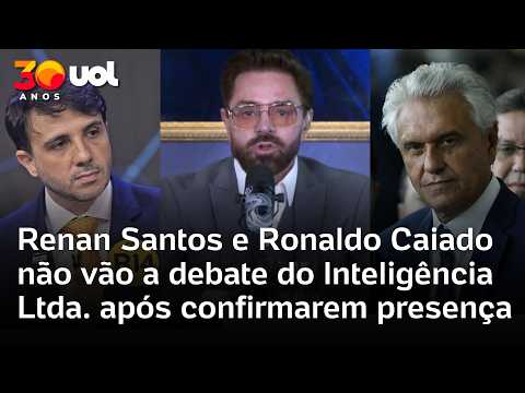 Renan Santos e Ronaldo Caiado não vão a debate do Inteligência Ltda. após confirmarem presença