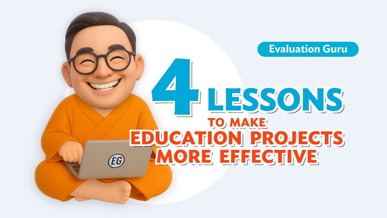 Evaluation Guru – Season 2, Episode 1: 4 Lessons to Make Education Projects More Effective