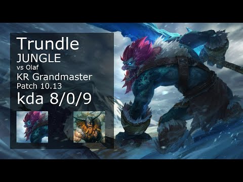 Trundle vs Olaf Jungle - KR Grandmaster 8/0/9 Patch 10.13 Gameplay // [롤] 트런들 vs 올라프 정글
