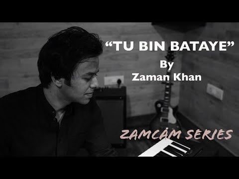 Tu Bin Bataye | Zaman Khan | ZamCam Series