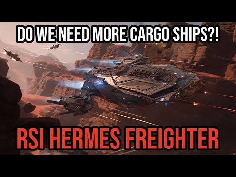 Star Citizen RSI Hermes Freighter - Do We Need More Cargo Ships?!