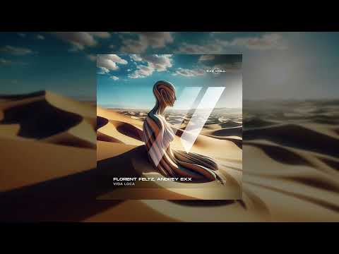 Florent Feltz, Andrey Exx - Vida Loca / Afro House / New Music 2025