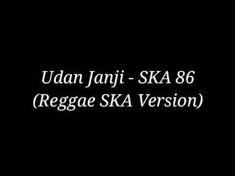Udan Janji - SKA 86 (Reggae SKA Version)(Lyrics)🎵