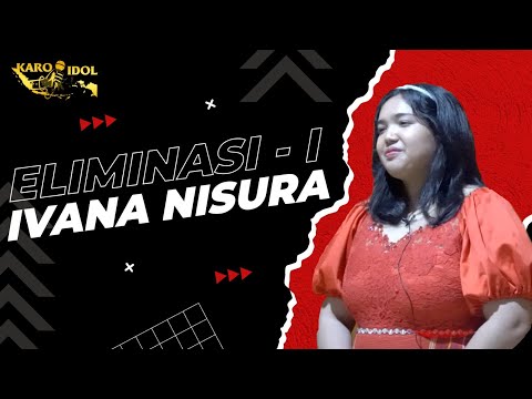 Ivana Nisura Br Perangin-angin | Eliminasi 1 Kabanjahe | Karo Idol 2023