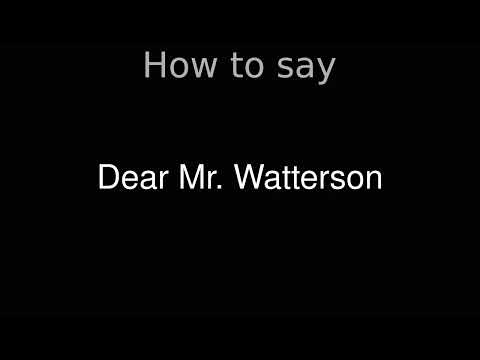 How to Pronounce correctly Dear Mr. Watterson (Movie)