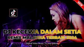 Download lagu DJ KECEWA DALAM SETIA !! REMIX MALAYSIA TERBAIK 2024 mp3